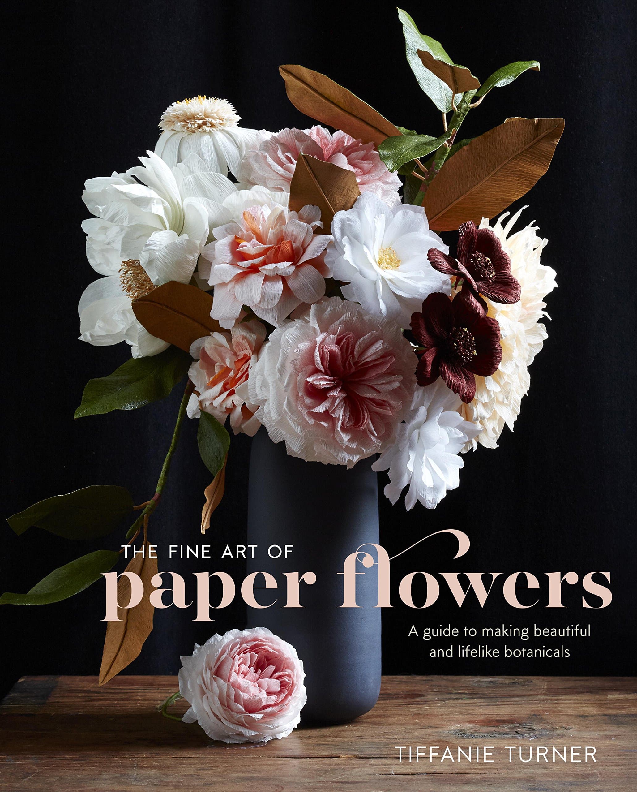 The Fine Art of Paper Flowers: A Guide to Making Beautiful and Lifelike Botanicals Kindle Edition
