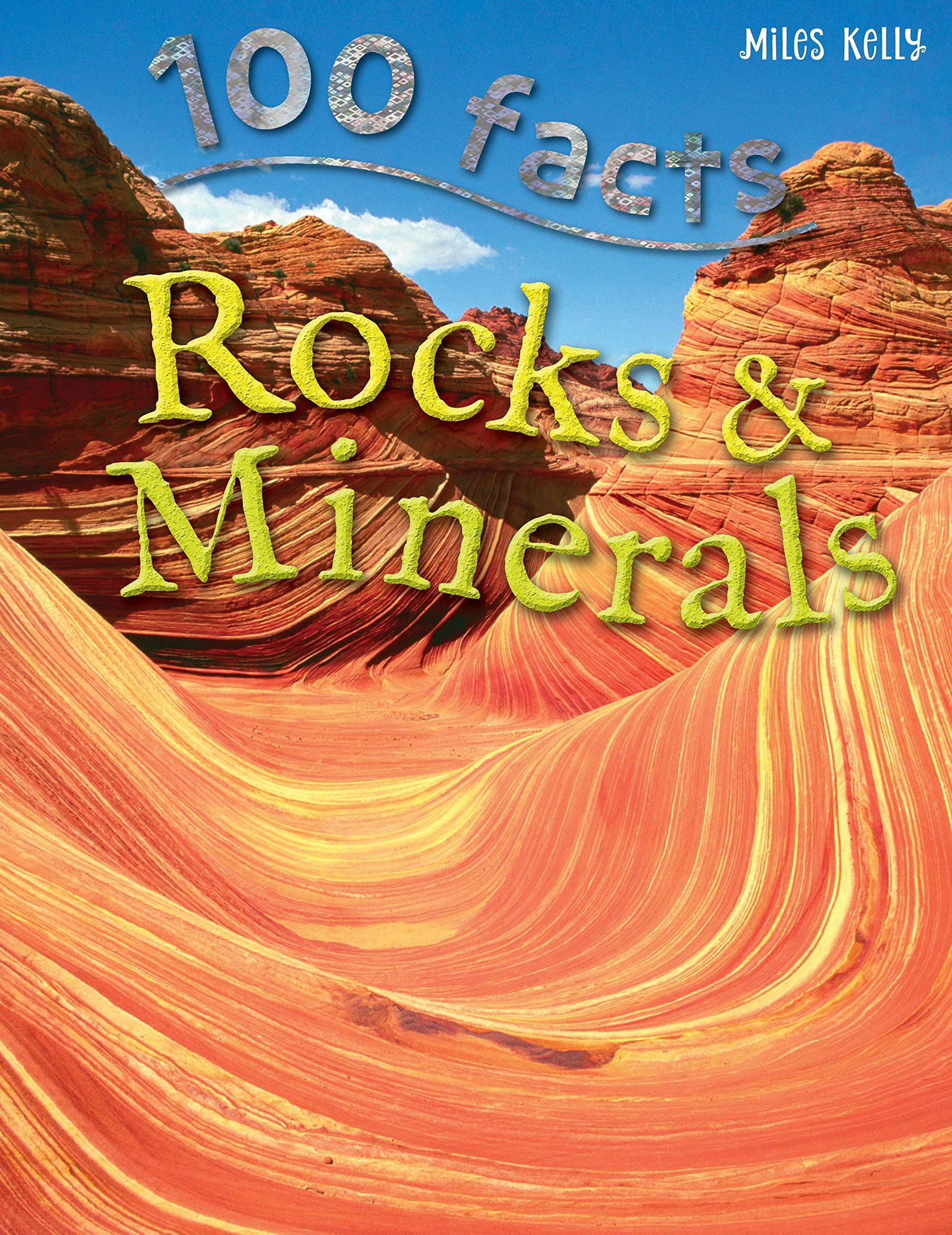 100 Facts Rocks & Minerals: Become a Geologist and Learn All about the Rocks and Mineral