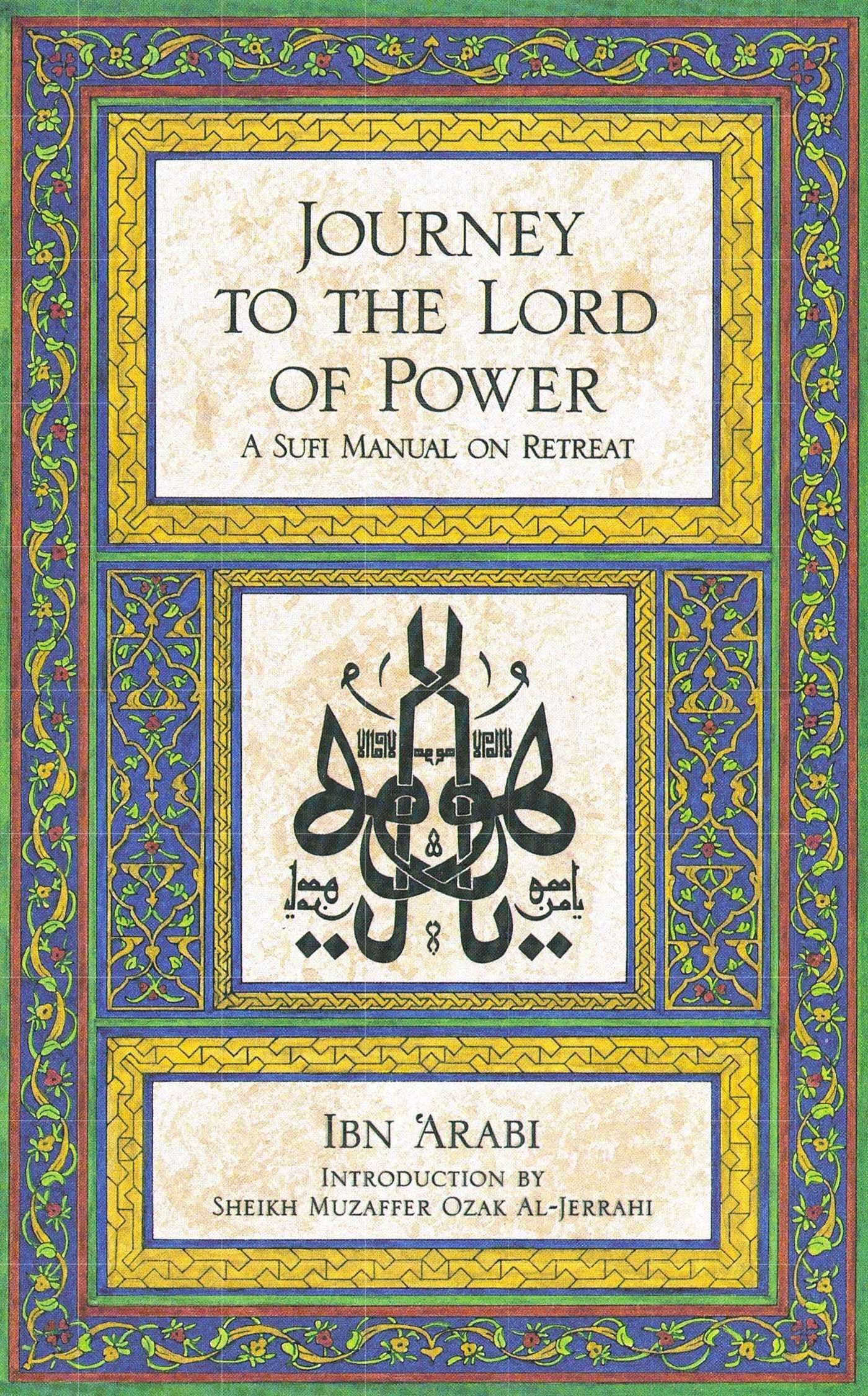 Inner Traditions Journey to the Lord of Power: A Sufi Manual on Retreat