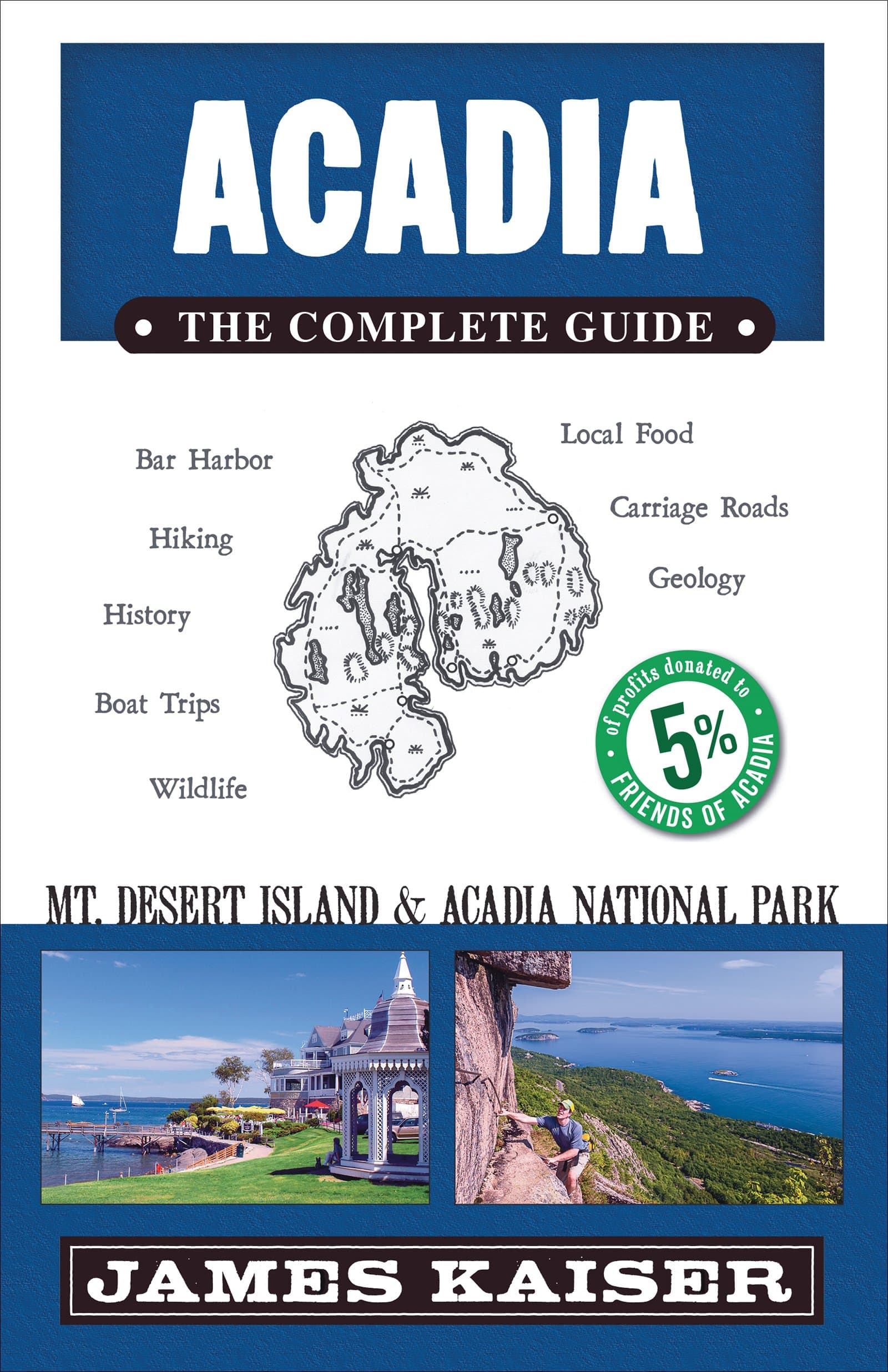 Acadia: The Complete Guide: Acadia National Park & Mount Desert Island (Color Travel Guide) Paperback – March 15, 2018