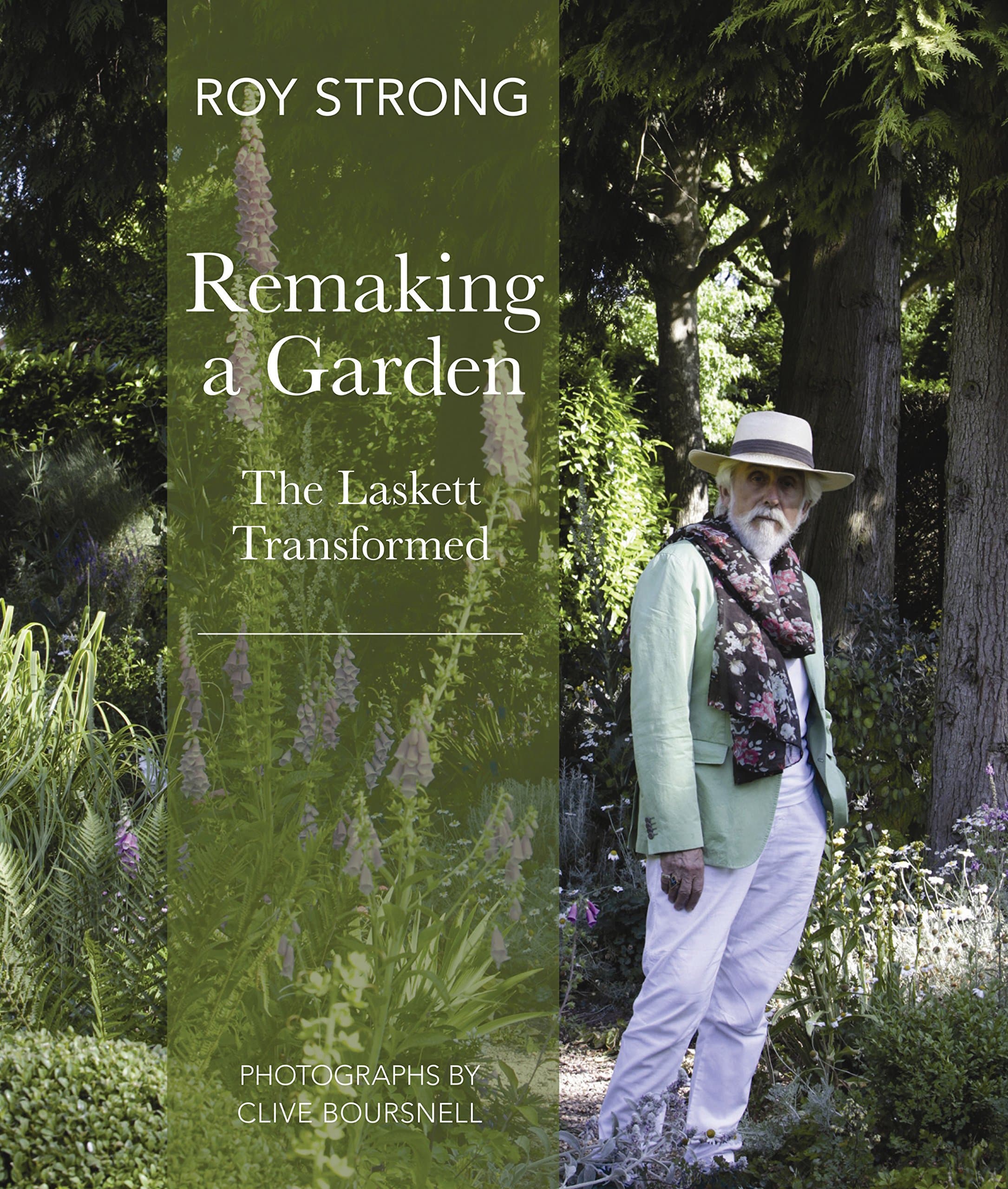 Remaking a Garden- The Laskett Transformed Hardcover – July 8, 2014