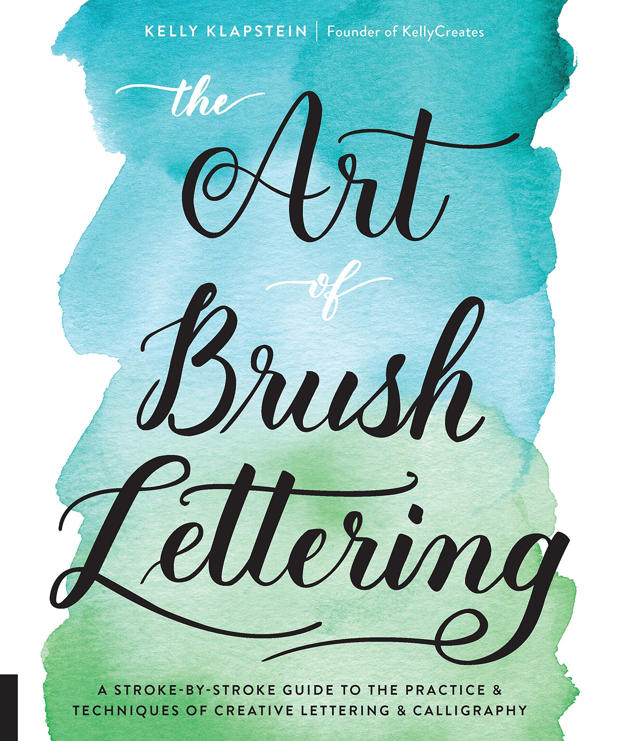 The Art of Brush Lettering: A Stroke-by-Stroke Guide to the Practice and Techniques of Creative Lettering and Calligraphy Paperback – 30 Nov. 2017