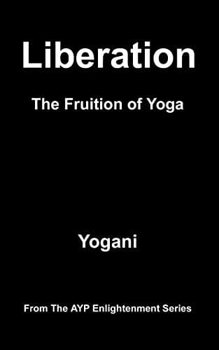 Liberation - The Fruition of Yoga Paperback – June 1, 2012