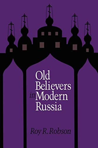 Old Believers in Modern Russia (NIU Series in Slavic, East European, and Eurasian Studies)