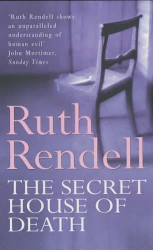 The Secret House Of Death: a compelling psychological thriller from the award-winning queen of crime, Ruth Rendell