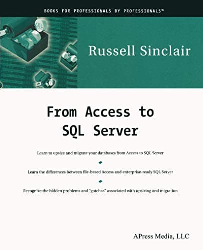 From Access to SQL Server Softcover reprint of the original 1st ed. Edition