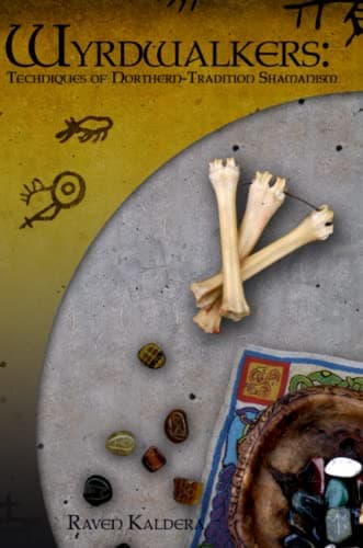 Wyrdwalkers: Techniques of Northern-Tradition Shamanism
