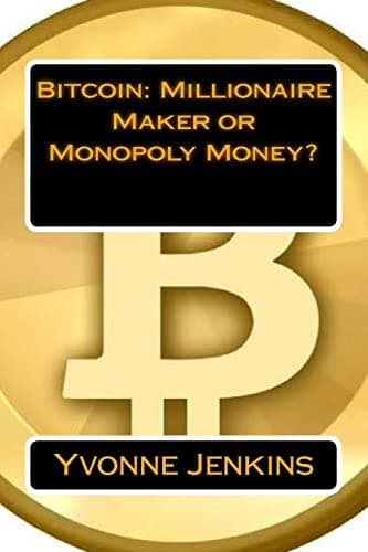 Bitcoin: Millionaire Maker or Monopoly Money? Paperback – February 7, 2014