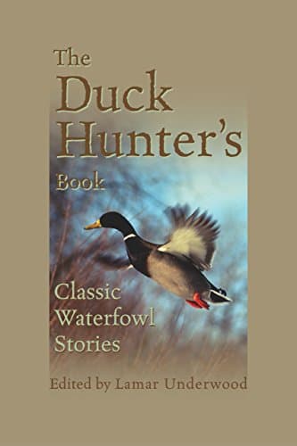 The Duck Hunter's Book: Classic Waterfowl Stories Paperback – September 1, 2004