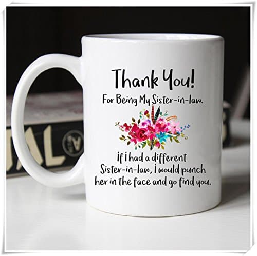 For Sister-in-Law Mug- Thank You For Being My Sister-in-Law Mug, Family Mug, Sister-in-Law, Thank You Gift, Gift For Gift Sister-in-law, Ceramic Coffee Mug 11oz