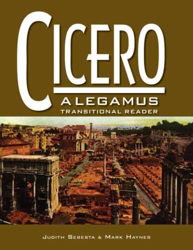 Cicero: A Legamus Transitional Reader (The Legamus Reader Series)