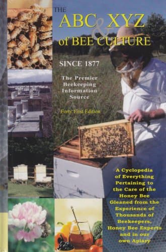 The ABC & XYZ of Bee Culture: An Encyclopedia Pertaining to the Scientific and Practical Culture of Honey Bees Hardcover – May 1, 2007