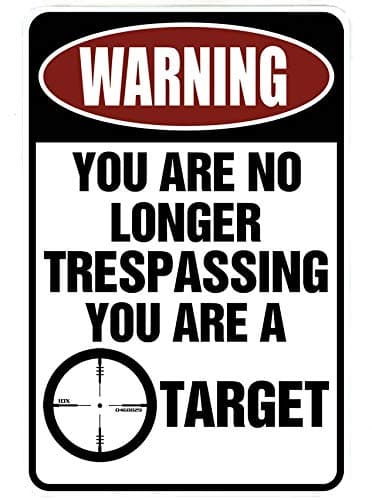 Custom Kraze WARNING You are no longer Trespassing - You are a TARGET – Funny Metal Sign for your garage, man cave, yard or wall.