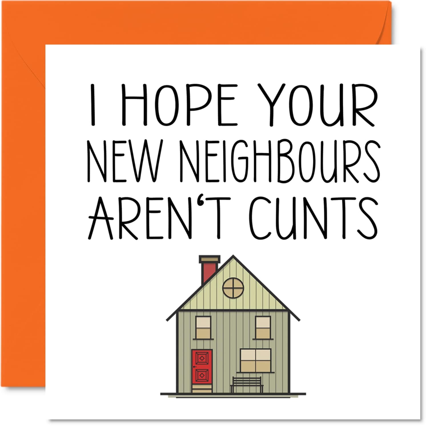 Happy New Home Card Rude - New Neighbours - Congratulations Housewarming House Cards, Joke Banter Moving House Cards, 145mm Welcome Warming Greeting Cards for Friends Family
