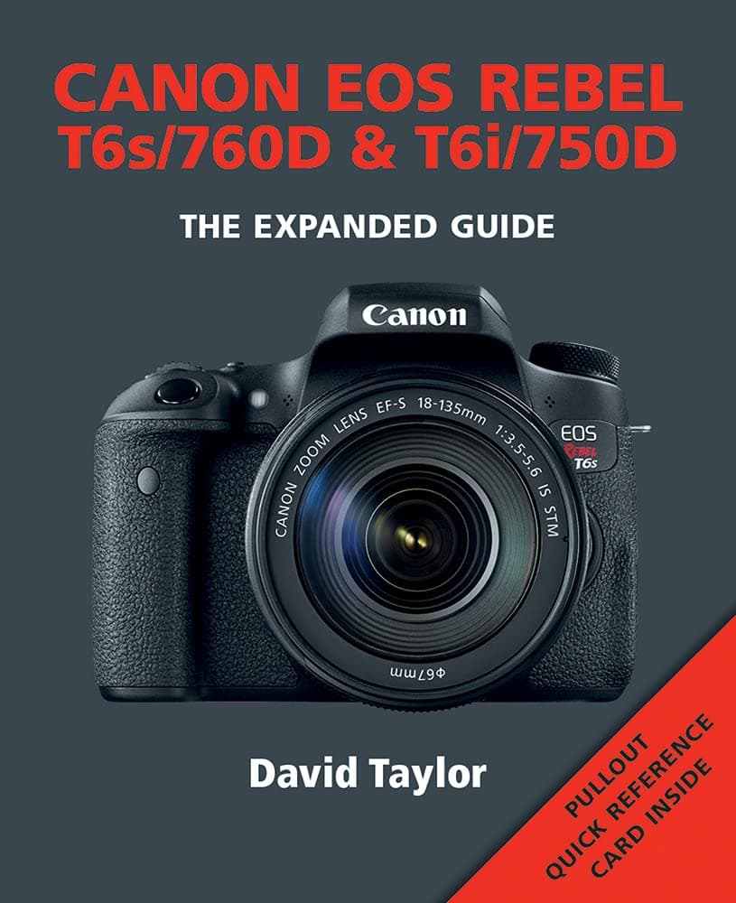 Canon EOS Rebel T6s/760D & T6i/750D (Expanded Guides) Paperback – January 1, 2016