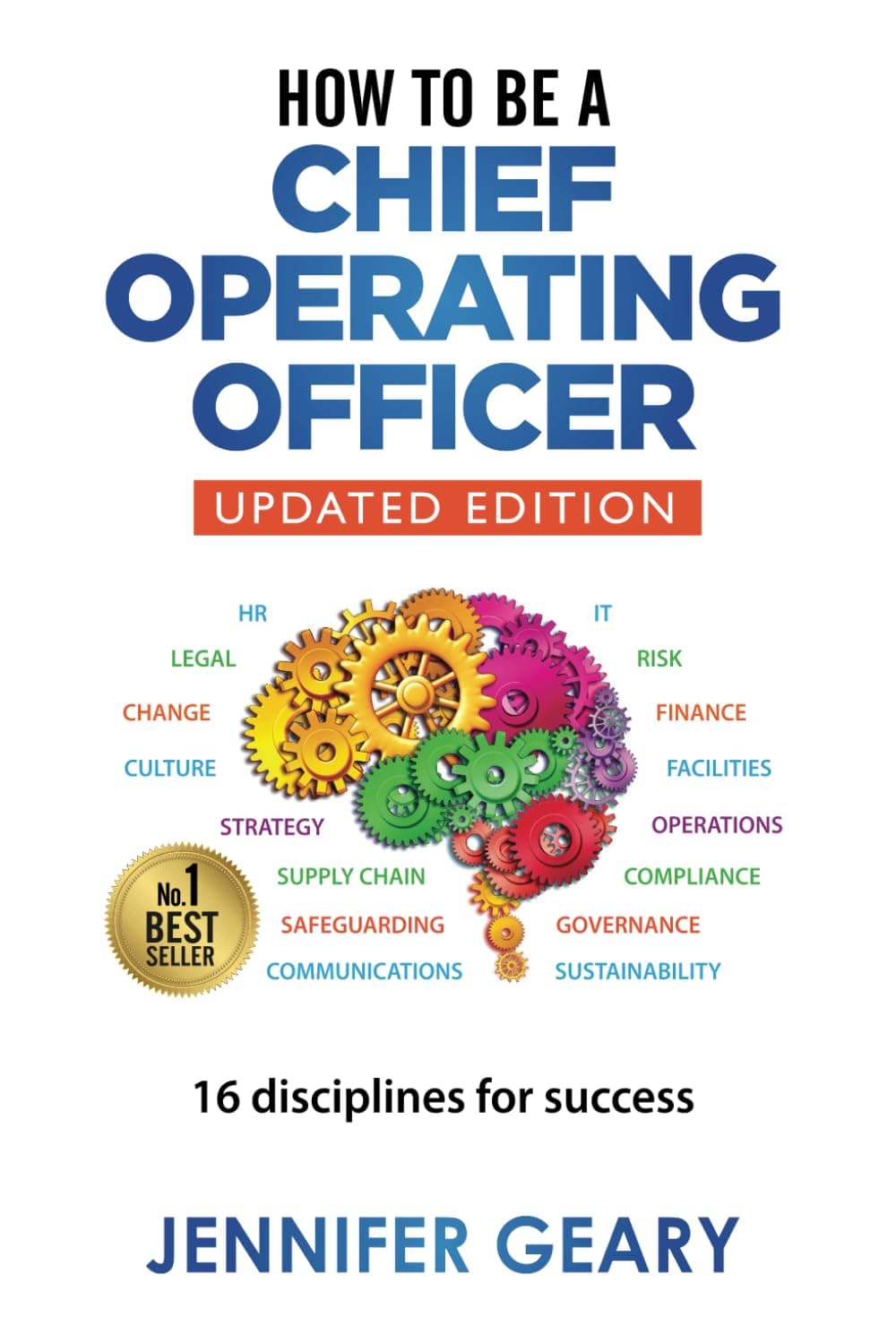 Jennifer Geary How to be a Chief Operating Officer: 16 Disciplines for Success