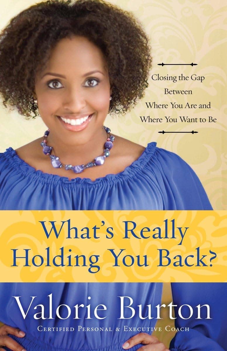 What's Really Holding You Back?: Closing the Gap Between Where You Are and Where You Want to Be Paperback – March 15, 2005