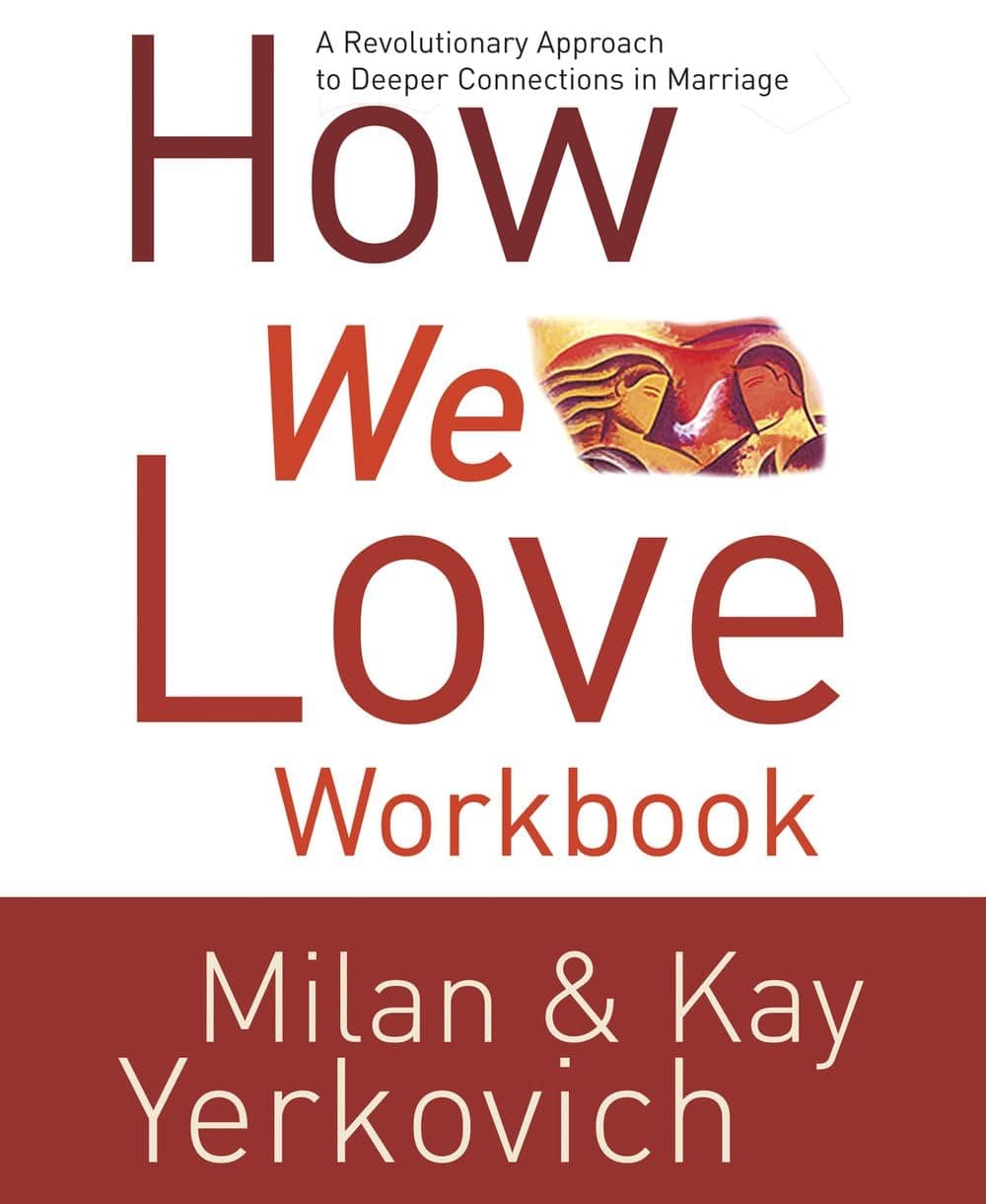 How We Love Workbook: Making Deeper Connections in Marriage Paperback – October 10, 2006