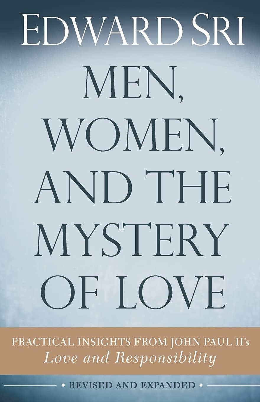 Men, Women, and the Mystery of Love: Practical Insights from John Paul II’s Love and Responsibility