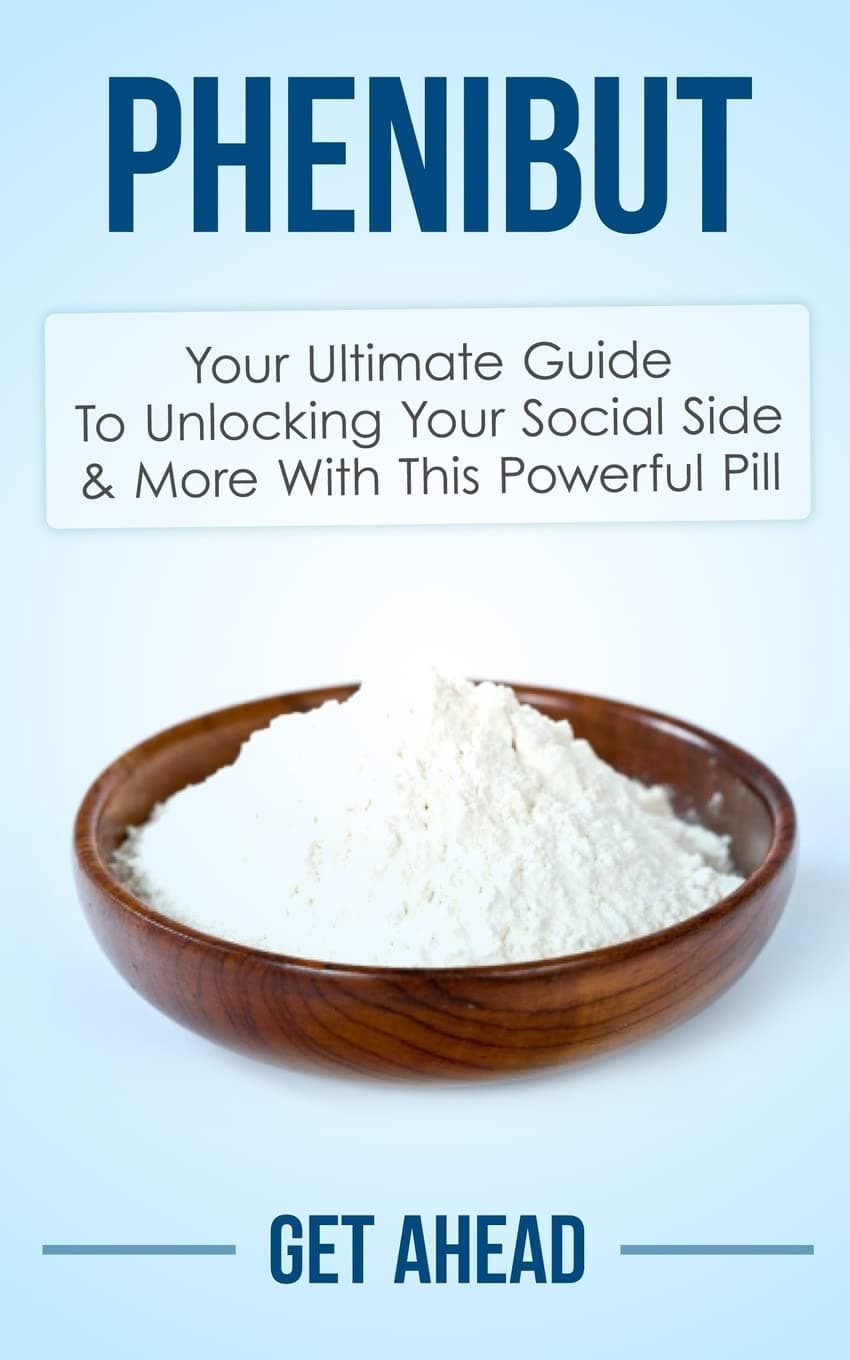 Phenibut: Your Ultimate Guide To Unlocking Your Social Side & More With This Powerful Pill Paperback – January 6, 2015