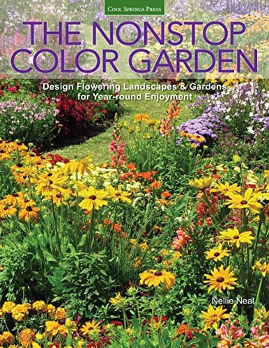 The Nonstop Color Garden: Design Flowering Landscapes & Gardens for Year-Round Enjoyment Paperback – December 16, 2014