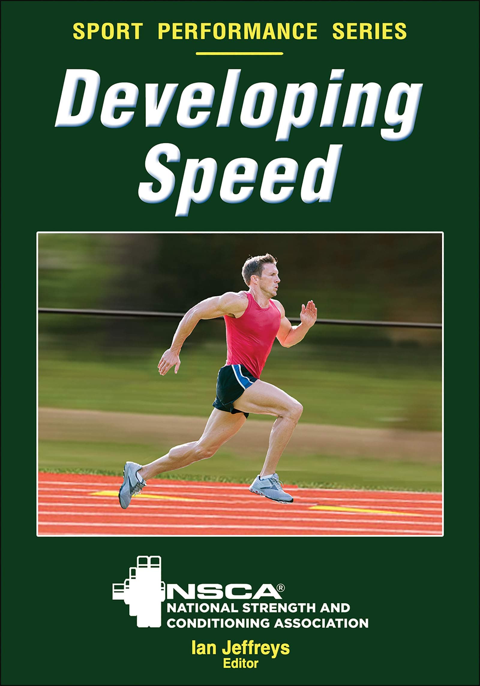 Developing Speed (NSCA Sport Performance) Paperback – June 12, 2013