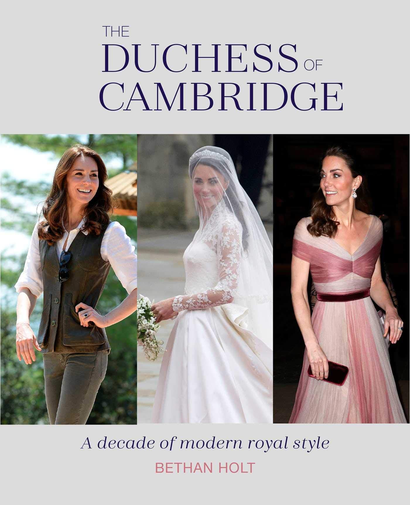 Bethan HoltThe Duchess of Cambridge: A Decade of Modern Royal Style