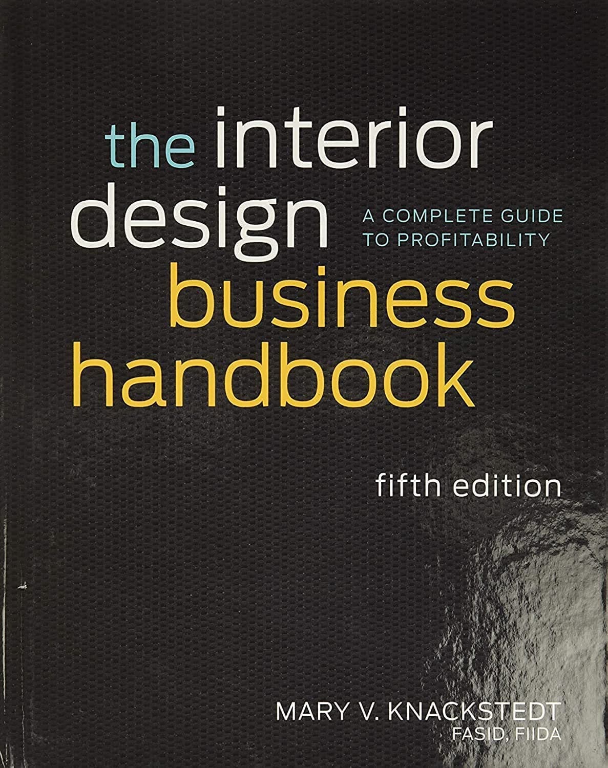 The Interior Design Business Handbook: A Complete Guide to Profitability Hardcover – September 11, 2012