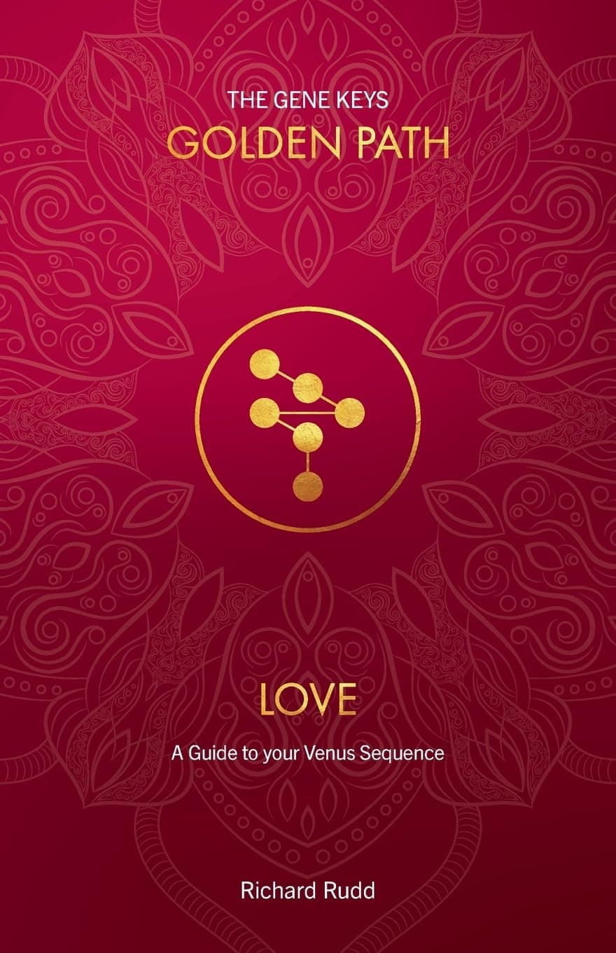Love: A Guide to your Venus Sequence (Gene Keys Golden Path)