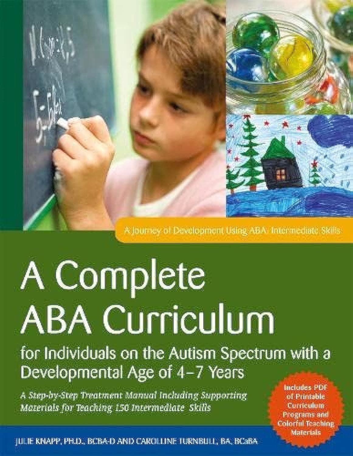 A Complete ABA Curriculum for Individuals on the Autism Spectrum with a Developmental Age of 4-7 Years: A Step-by-Step Treatment Manual Including Supporting Materials for Teaching 150 Intermediate ...