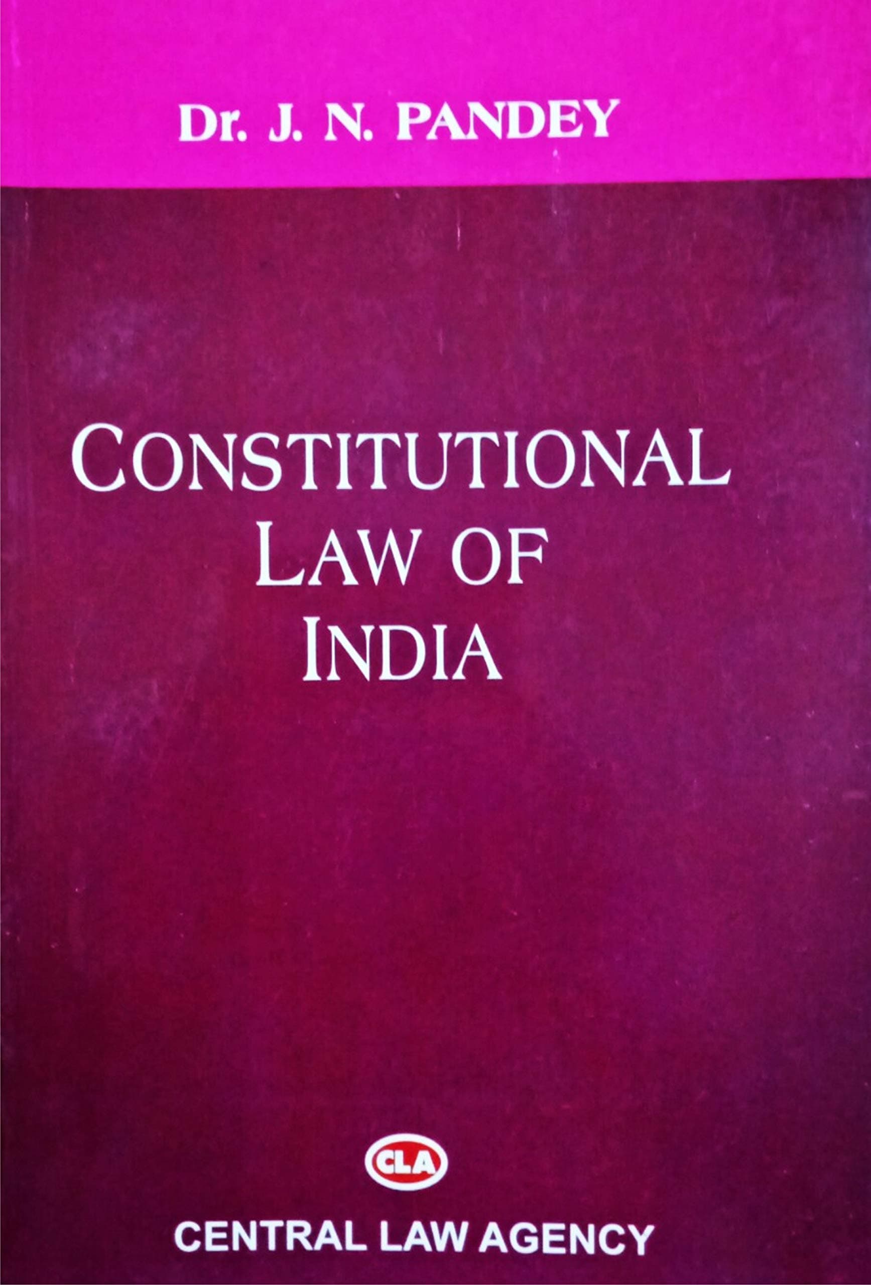 Consitutional Law of India by Dr.J.N.Pandey (Famous Text Book in its 57th Edition)