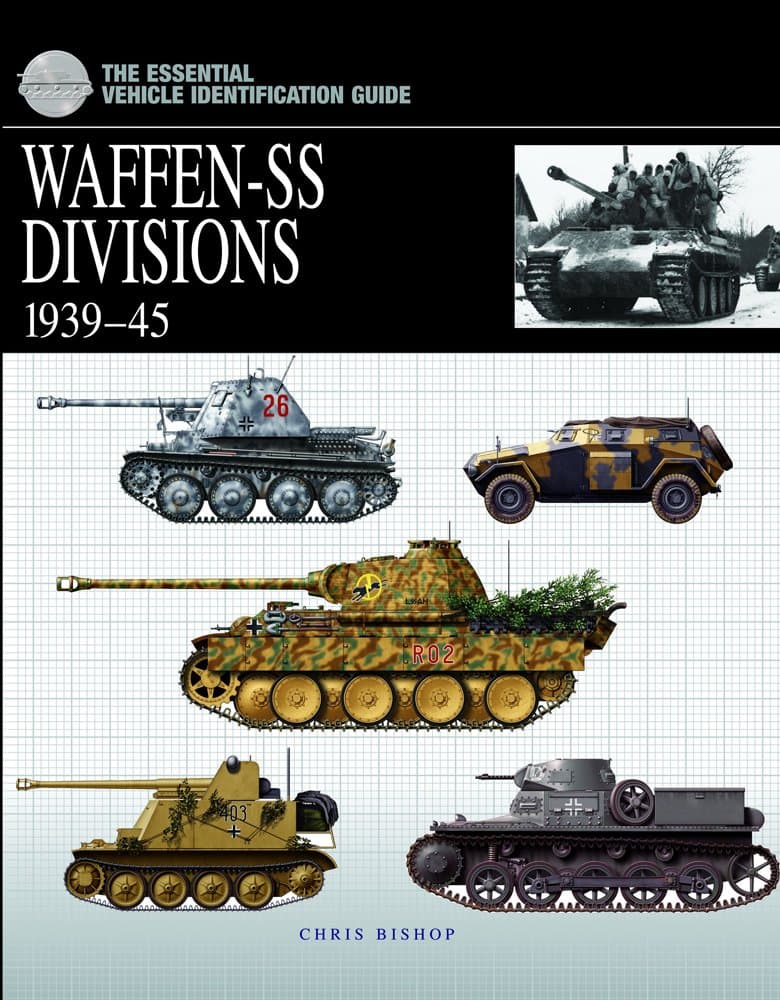 Waffen-SS Divisions 1939-45 (The Essential Vehicle Identification Guide) (Essential ID Guides) Hardcover – Illustrated, 31 Aug. 2011
