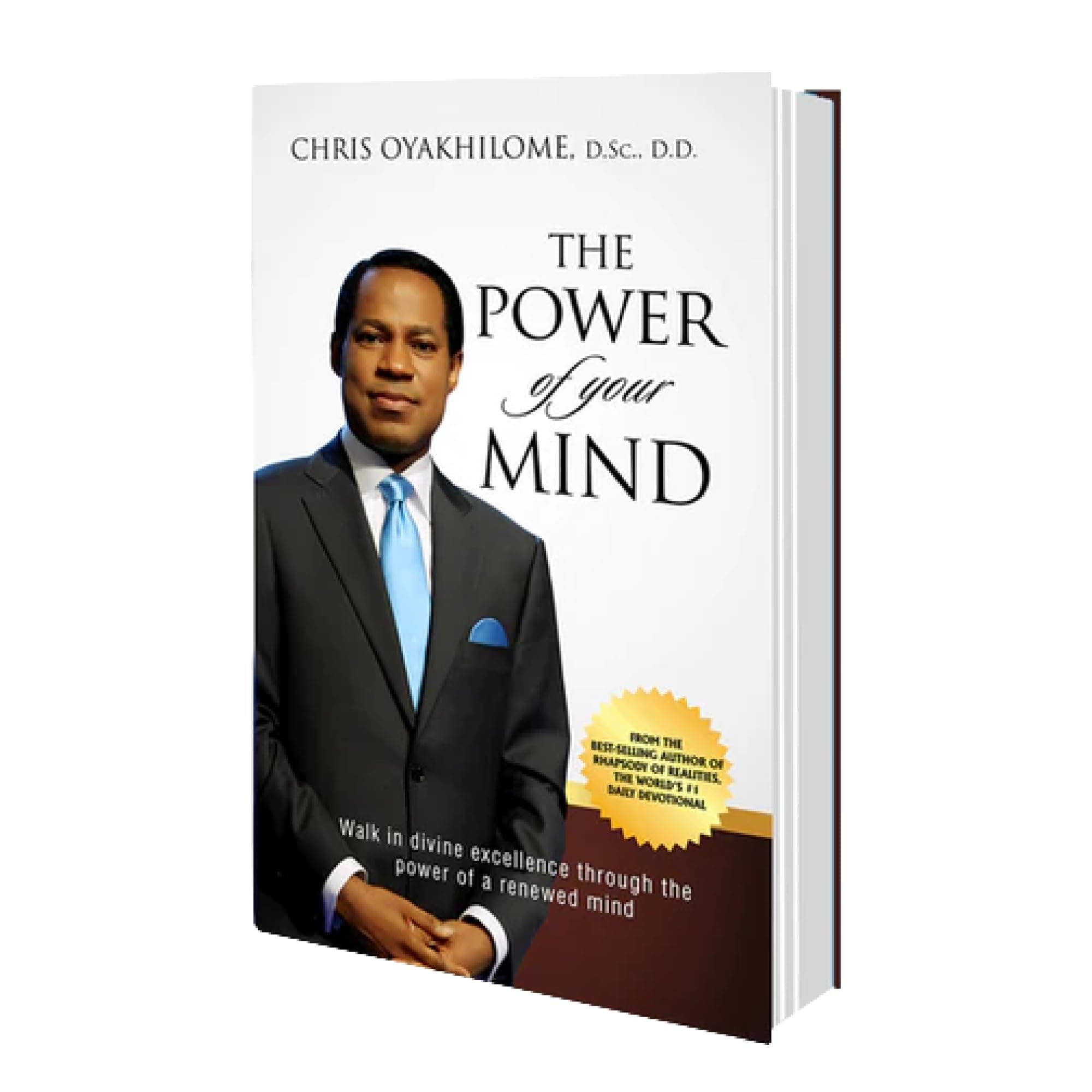 The Power Of Your Mind: Walk In Divine Excellence And Transform Your Worldthrough The Power Of A Renewed Mind Paperback – 29 February 2016