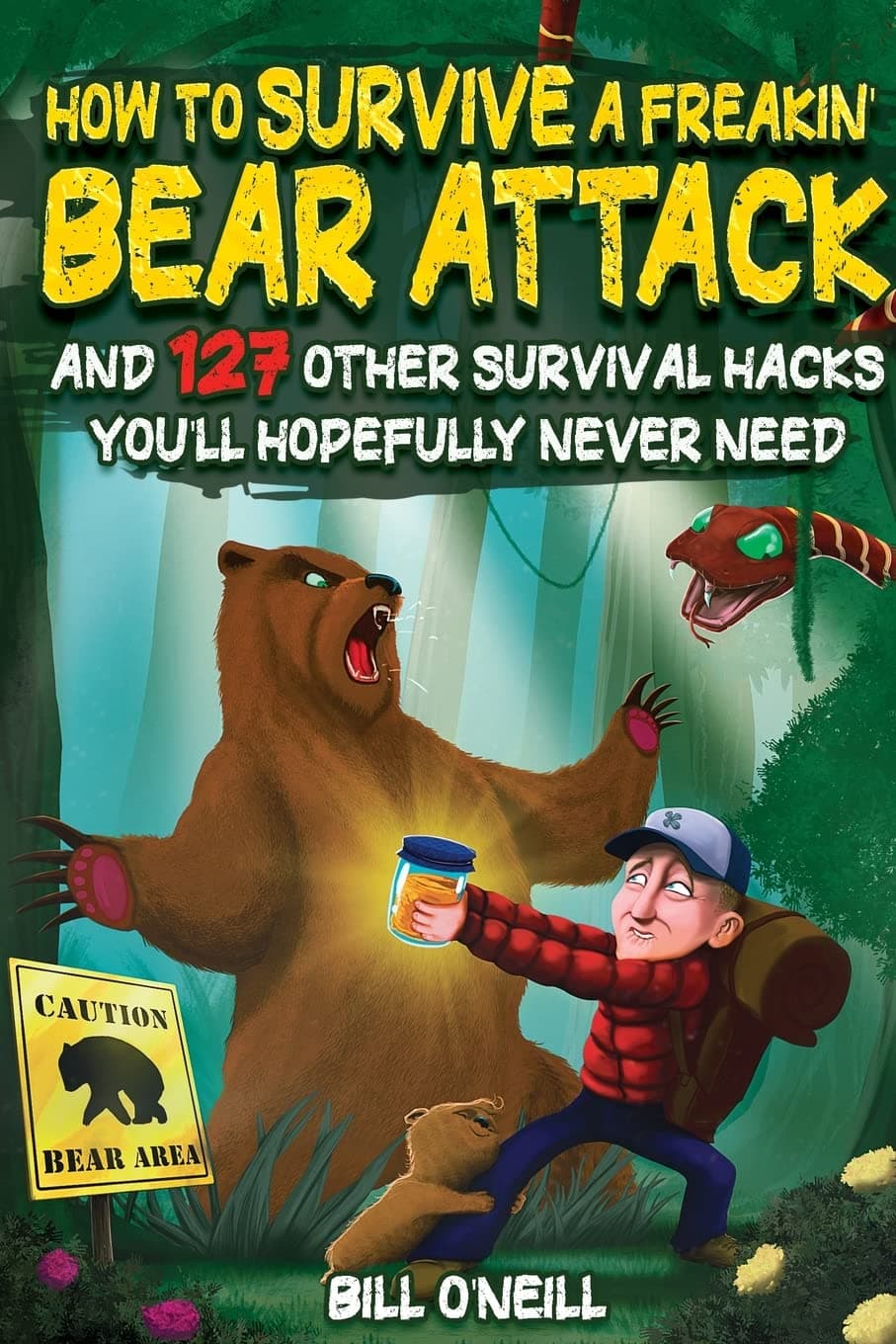 Lak Publishing How To Survive A Freakin' Bear Attack: And 127 Other Survival Hacks You'll Hopefully Never Need