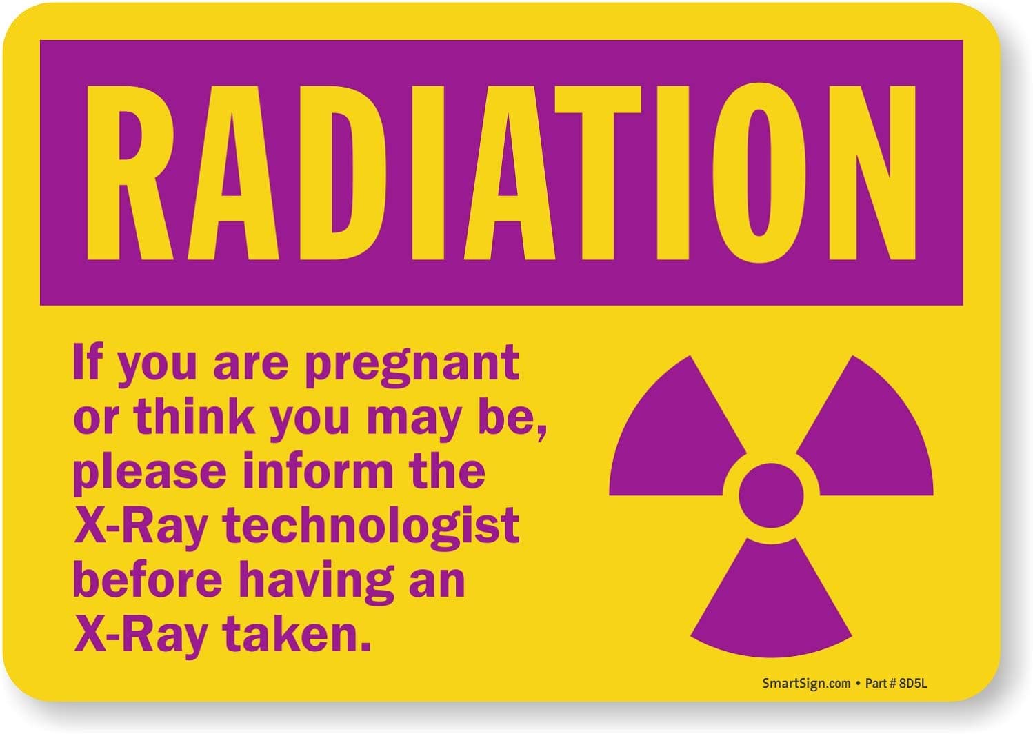 SmartSign - S-8162-EU-10 "Radiation - If You Are Pregnant Or Think You May Be, Please Inform The X-Ray Technologist" Label | 7" x 10" Laminated Vinyl Purple on Yellow
