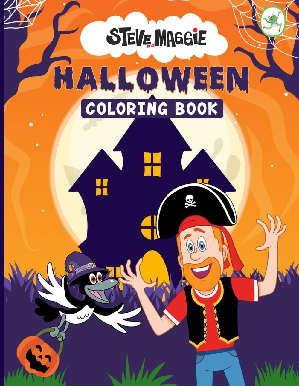Steve and Maggie Halloween Coloring Book: Fun and Spooky Coloring Pages for Kids with Steve and Maggie – Perfect for Halloween Learning and Creativity