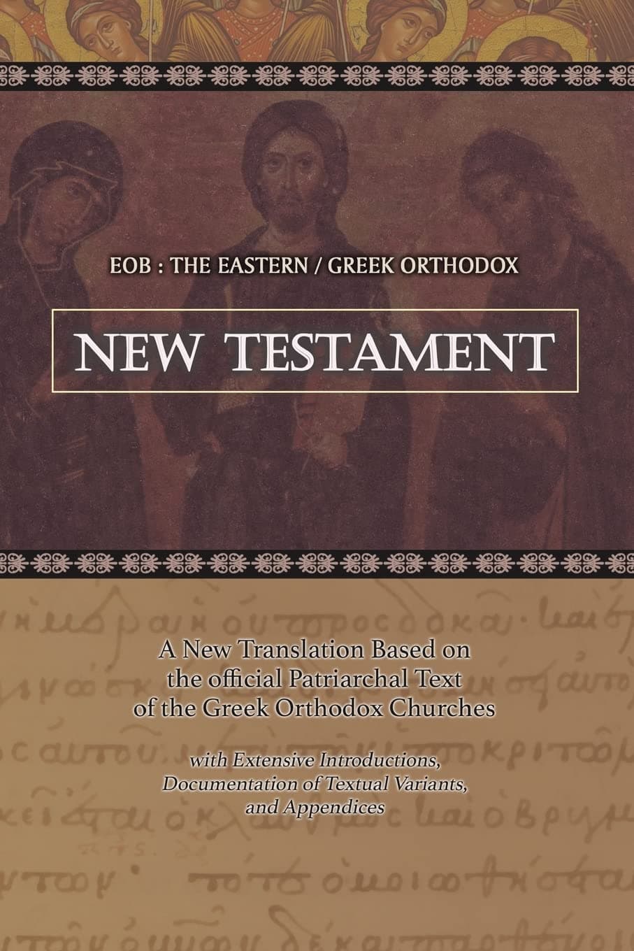 Eob: The Eastern Greek Orthodox New Testament: The Eastern Greek Orthodox New Testament: Based on the Patriarchal Text of 1904 with extensive variants Paperback – Import, 7 January 2013