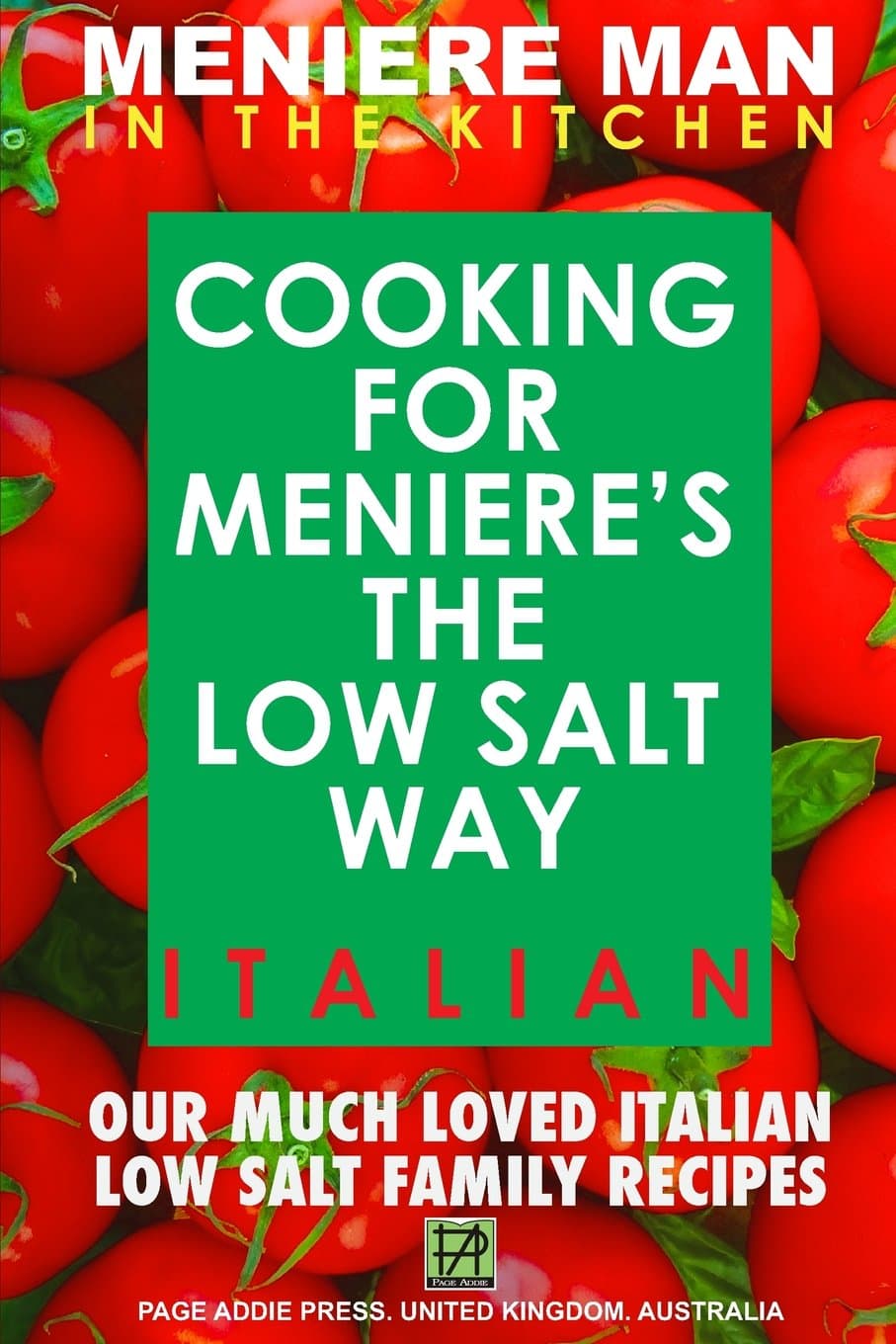 Meniere Man In The Kitchen. COOKING FOR MENIERE'S THE LOW SALT WAY. ITALIAN.