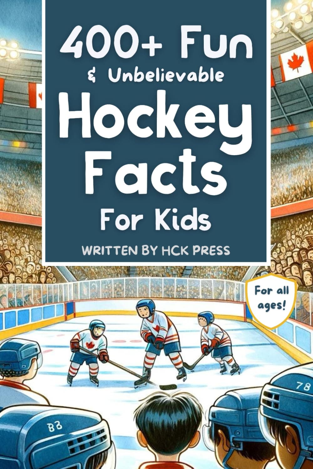 400+ Fun & Unbelievable Hockey Facts for Kids: Discover Crazy Comebacks, Diligent Defensemen, Silly Superstitions & So Much More! (The Perfect Gift ... (Fun & Unbelievable Sports Facts for Kids)
