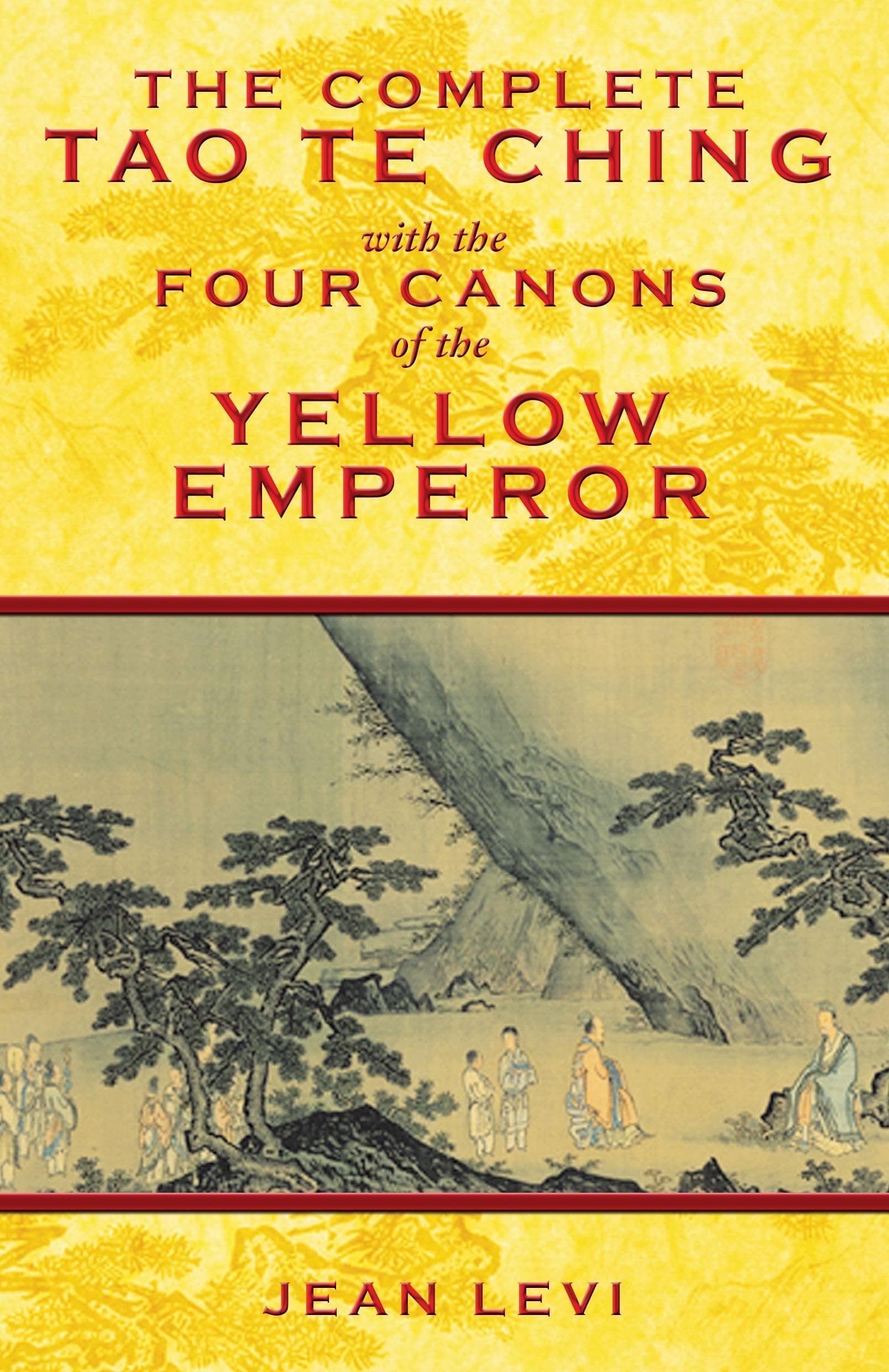 COMPLETE TAO TE CHING WITH THE FOUR CANONS OF THE YELLOW EMPEROR