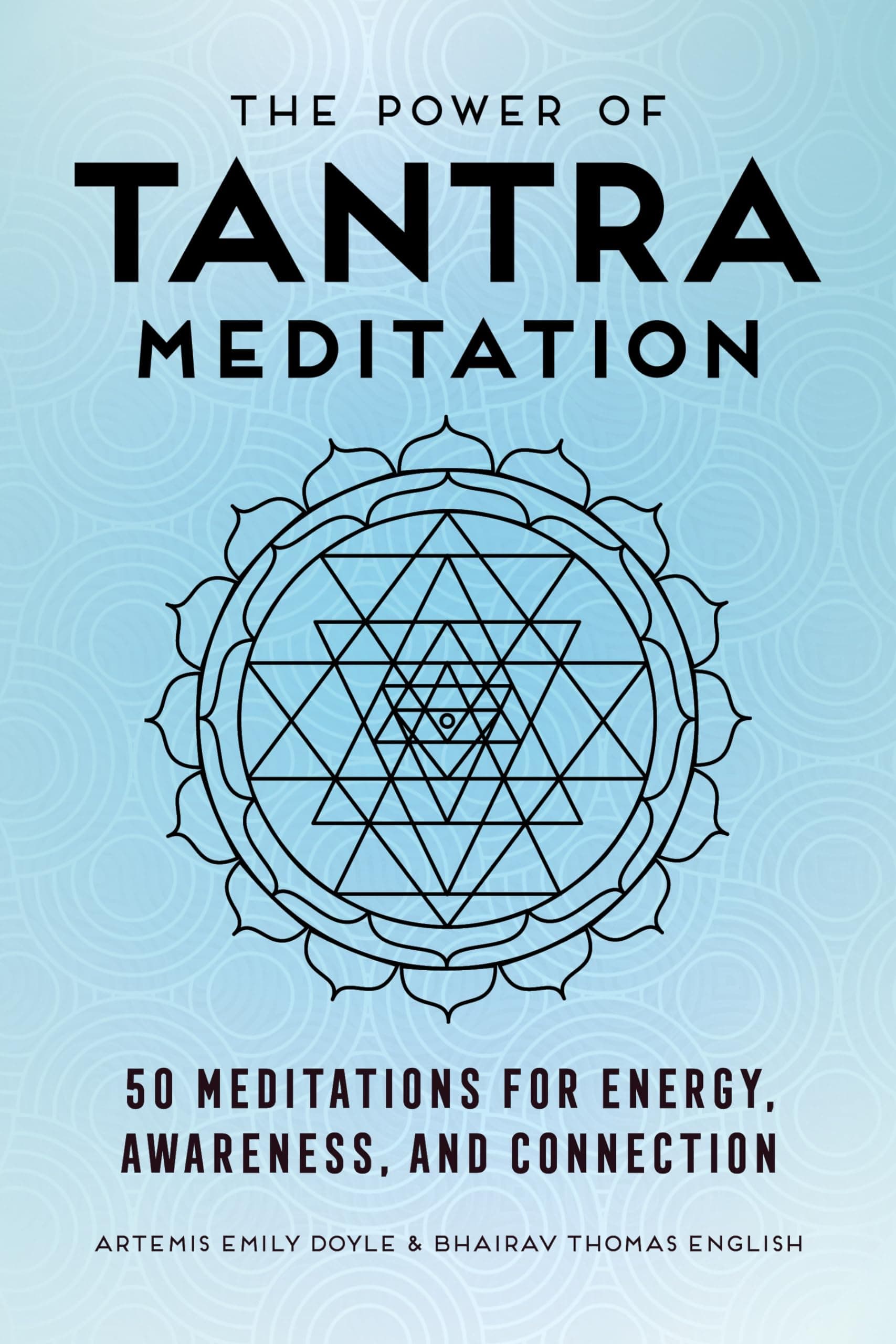 The Power of Tantra Meditation: 50 Meditations for Energy, Awareness, and Connection Paperback – 29 Jun. 2021
