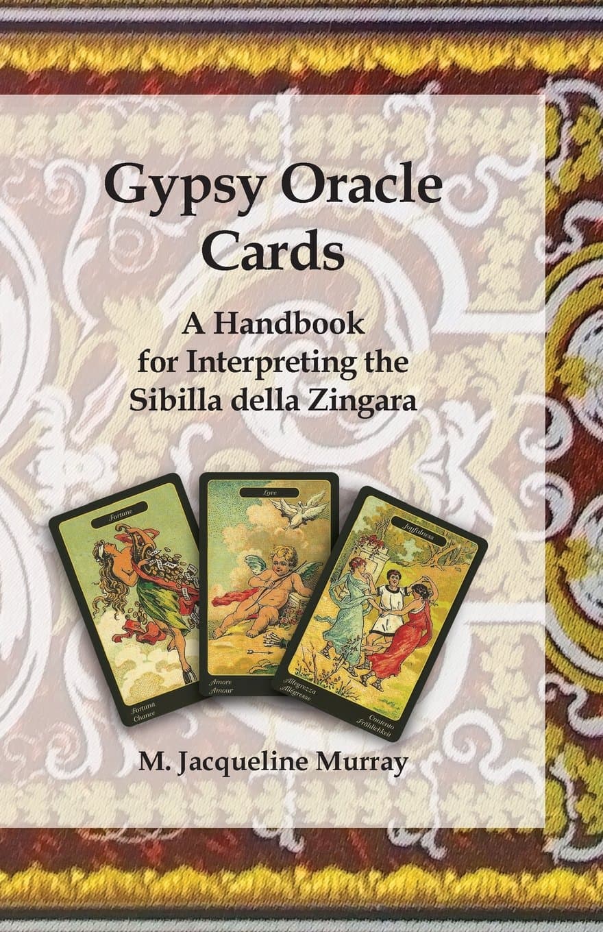 Gypsy Oracle Cards: A Handbook for Interpreting the Sibilla della Zingara (Gypsy Oracle Cards: Mastering Interpretation of the Sibilla della Zingara)
