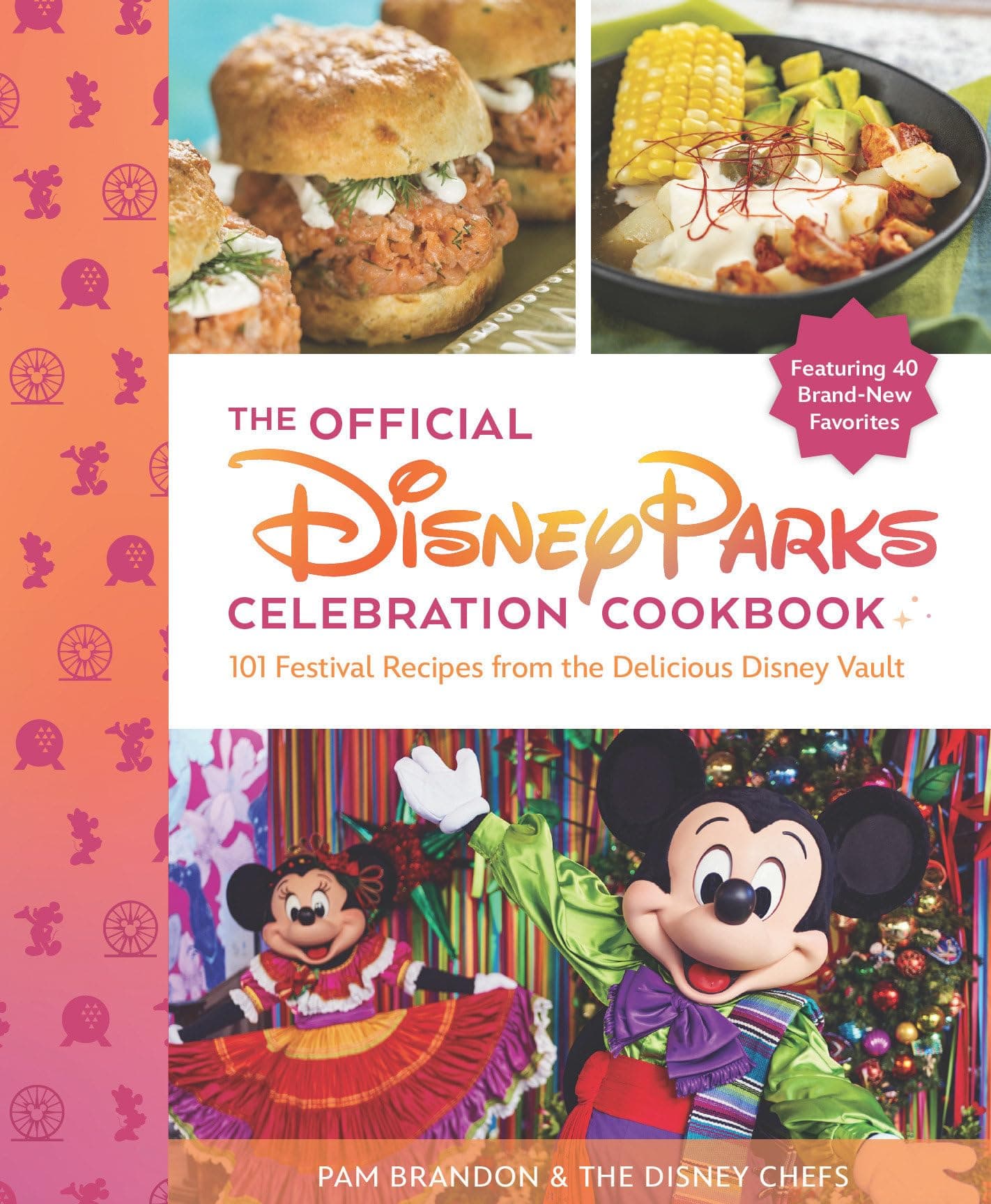 The Official Disney Parks Celebration Cookbook: 101 Festival Recipes from the...