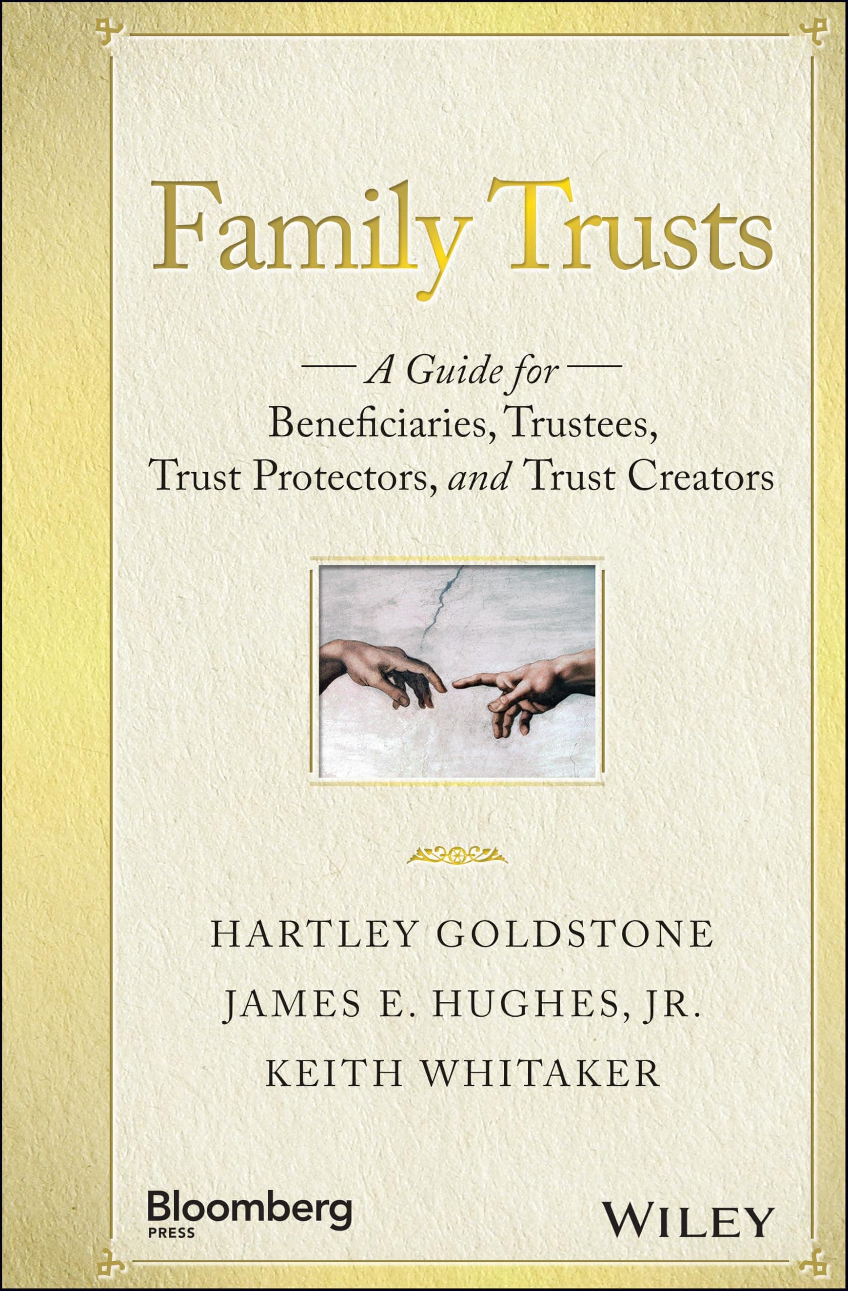 Family Trusts: A Guide for Beneficiaries, Trustees, Trust Protectors, and Trust Creators (Bloomberg) Hardcover – October 5, 2015