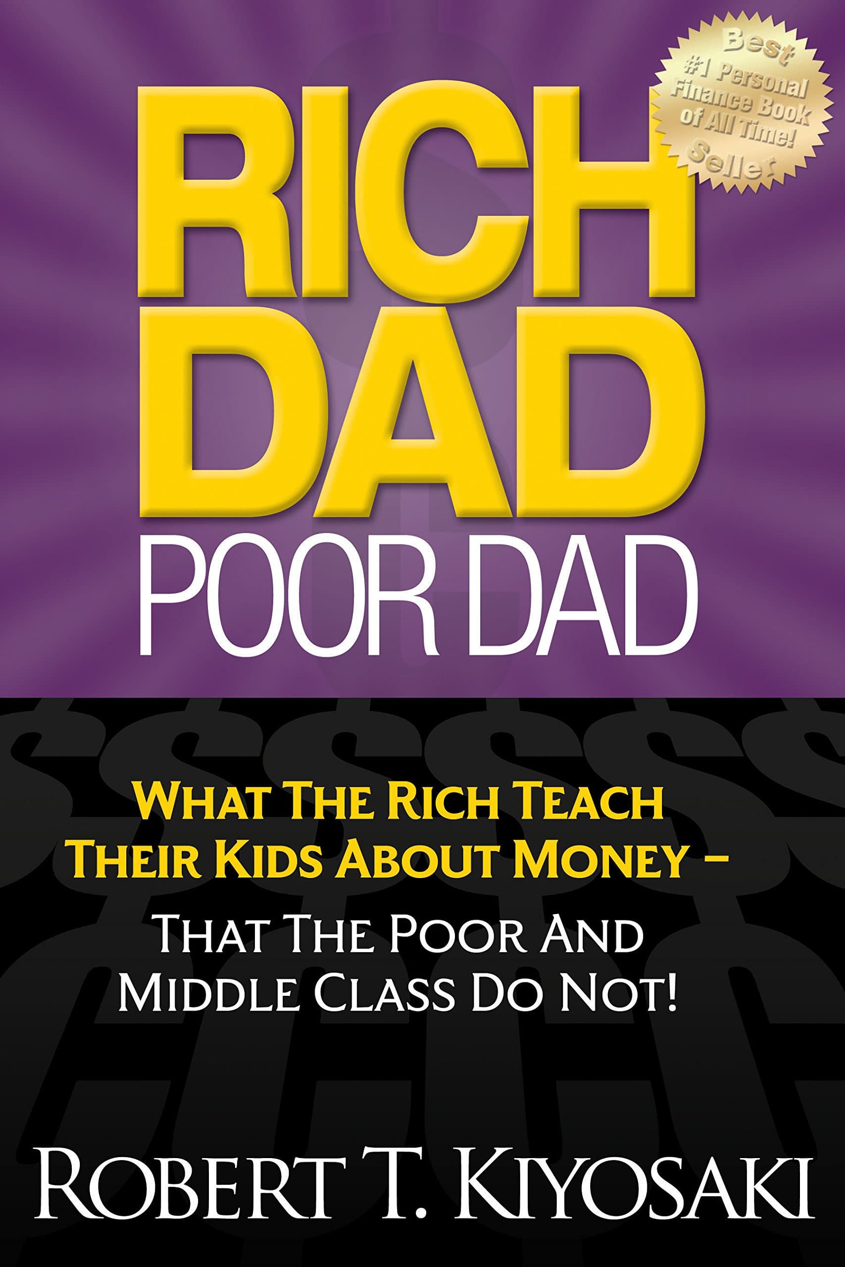 Rich Dad Poor Dad: What The Rich Teach Their Kids About Money - That The Poor And Middle Class Do Not! Paperback – 28 July 2011