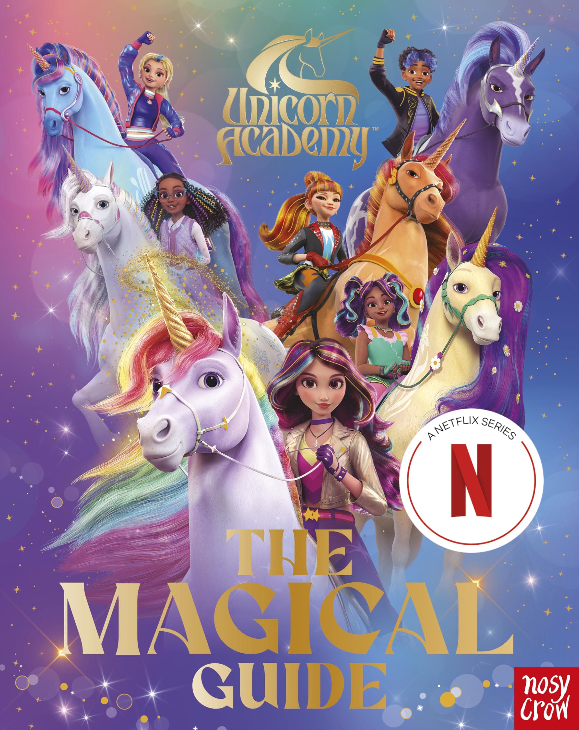 Unicorn Academy: The Magical Guide: The perfect introduction for fans of the hit Netflix show (Unicorn Academy: Where Magic Happens)