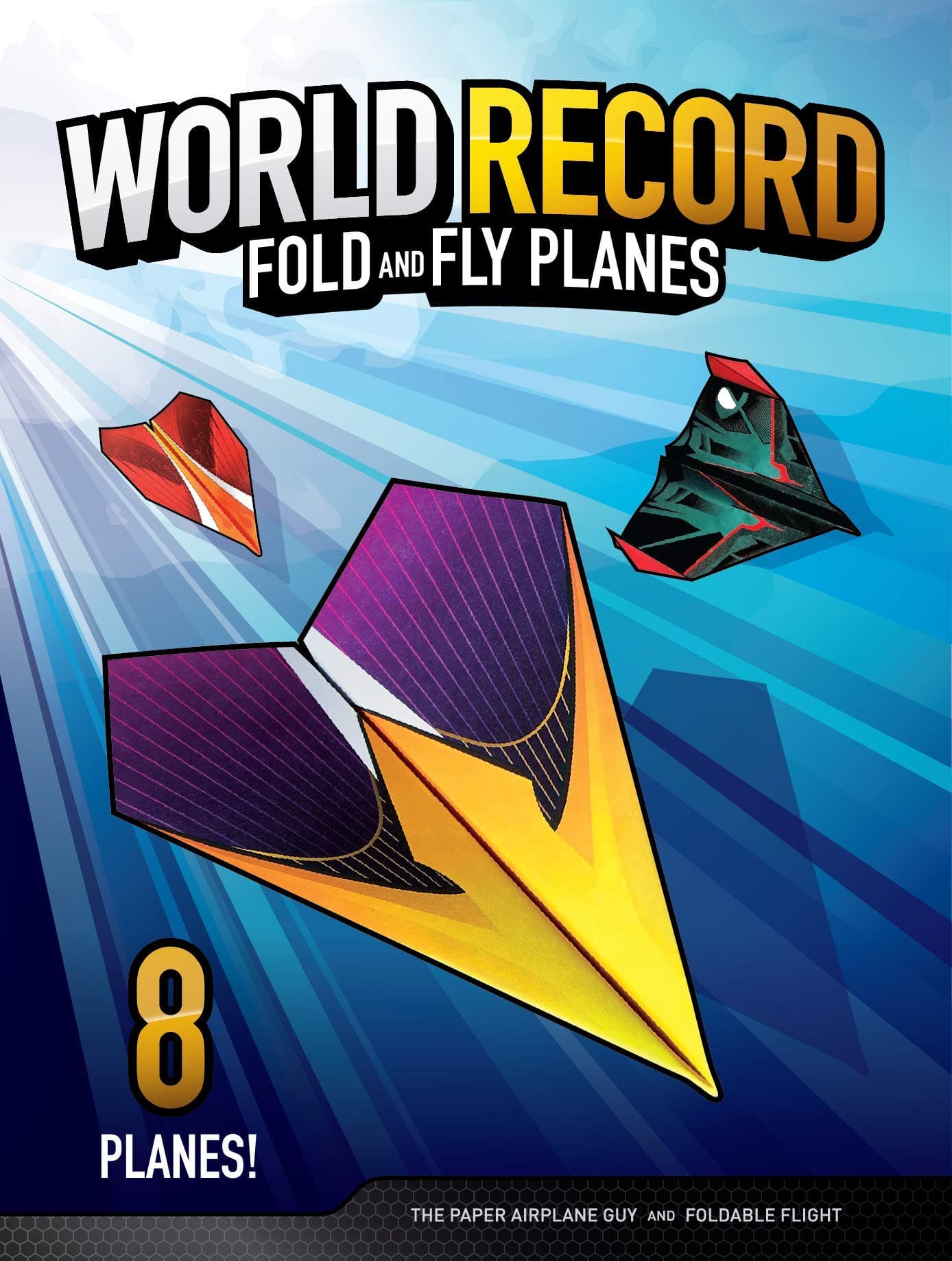 World Record Fold and Fly Planes (2nd Edition) — Paper Airplane Templates