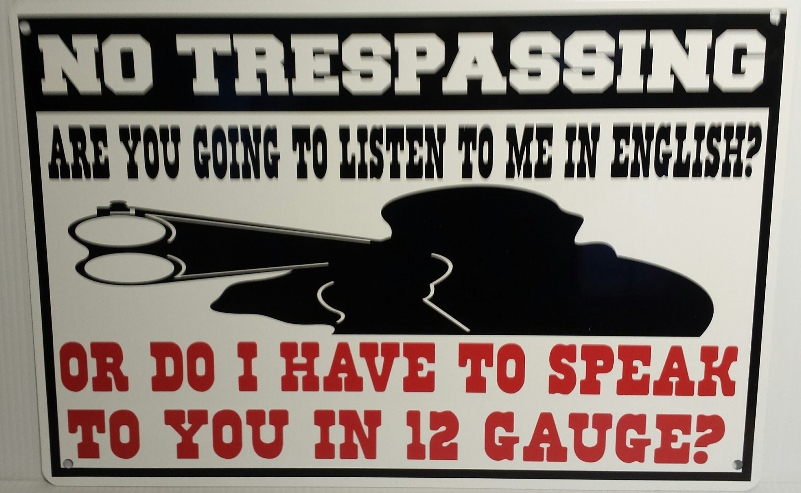 Funny No Trespassing Sign Made From Aluminum Blank and Die Cut Vinyl