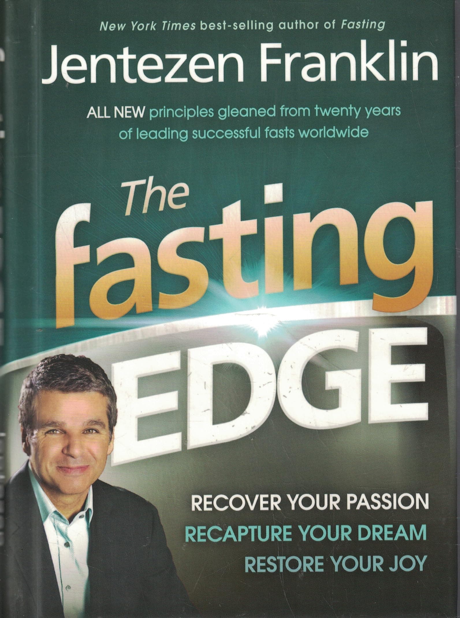The Fasting Edge: Recover Your Passion. Recapture Your Dream. Restore Your Joy