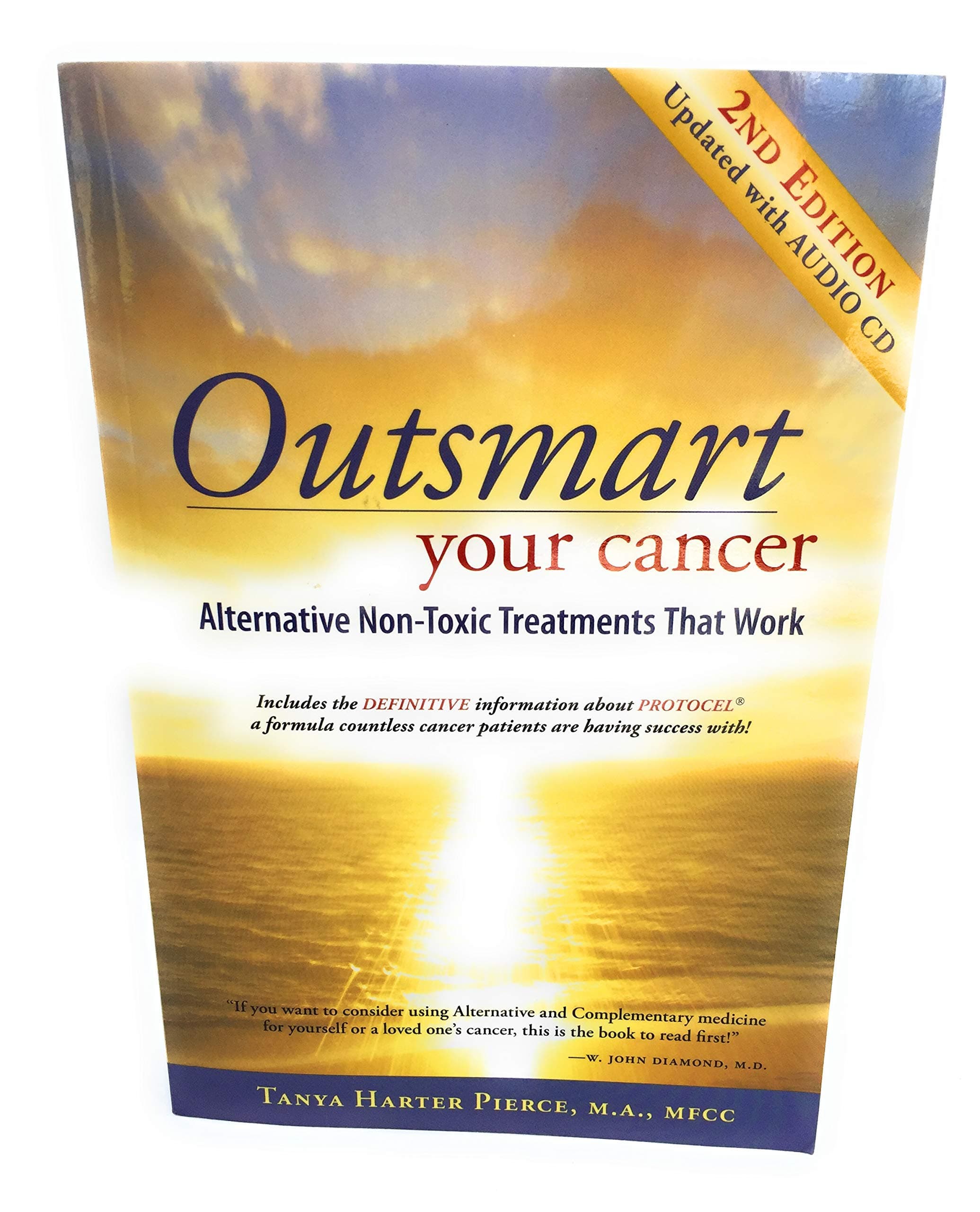 Outsmart Your Cancer: Alternative Non-Toxic Treatments That Work (Second Edition) With CD
